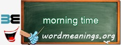 WordMeaning blackboard for morning time